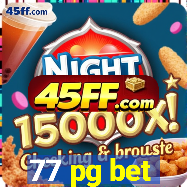 77 pg bet